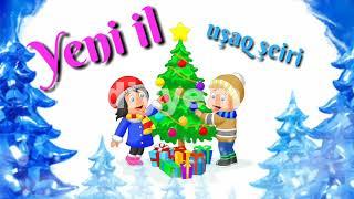 Yeni il şeiri uşaqlar üçün 1 USAQLAR UCUN YENI IL SEIRI